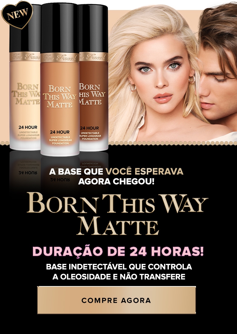 Linha Born This Way | Too Faced Brasil Site
